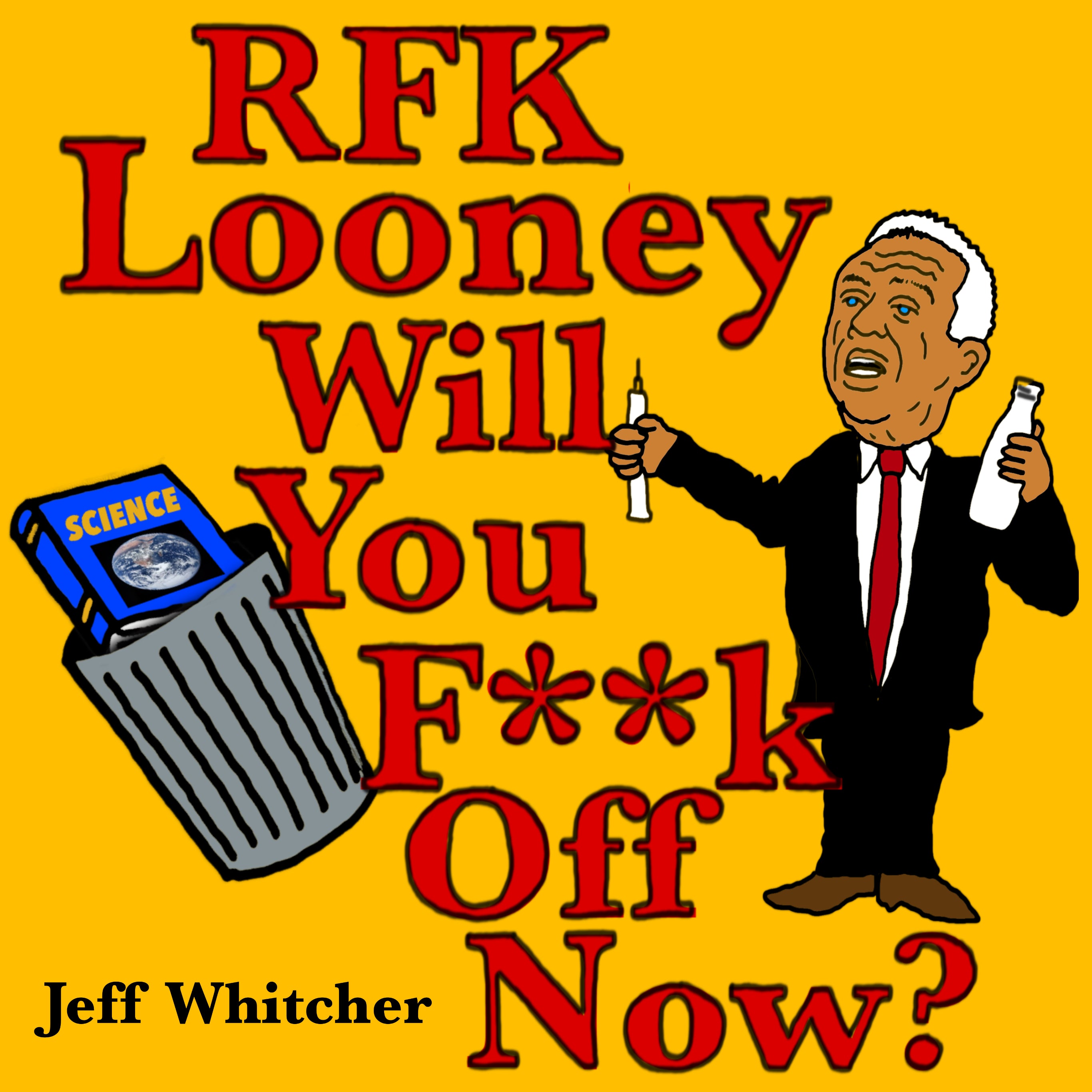 RFK Looney Will You F**k Off Now?
