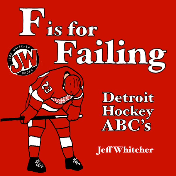 F is for Failing: Detroit Hockey ABC's